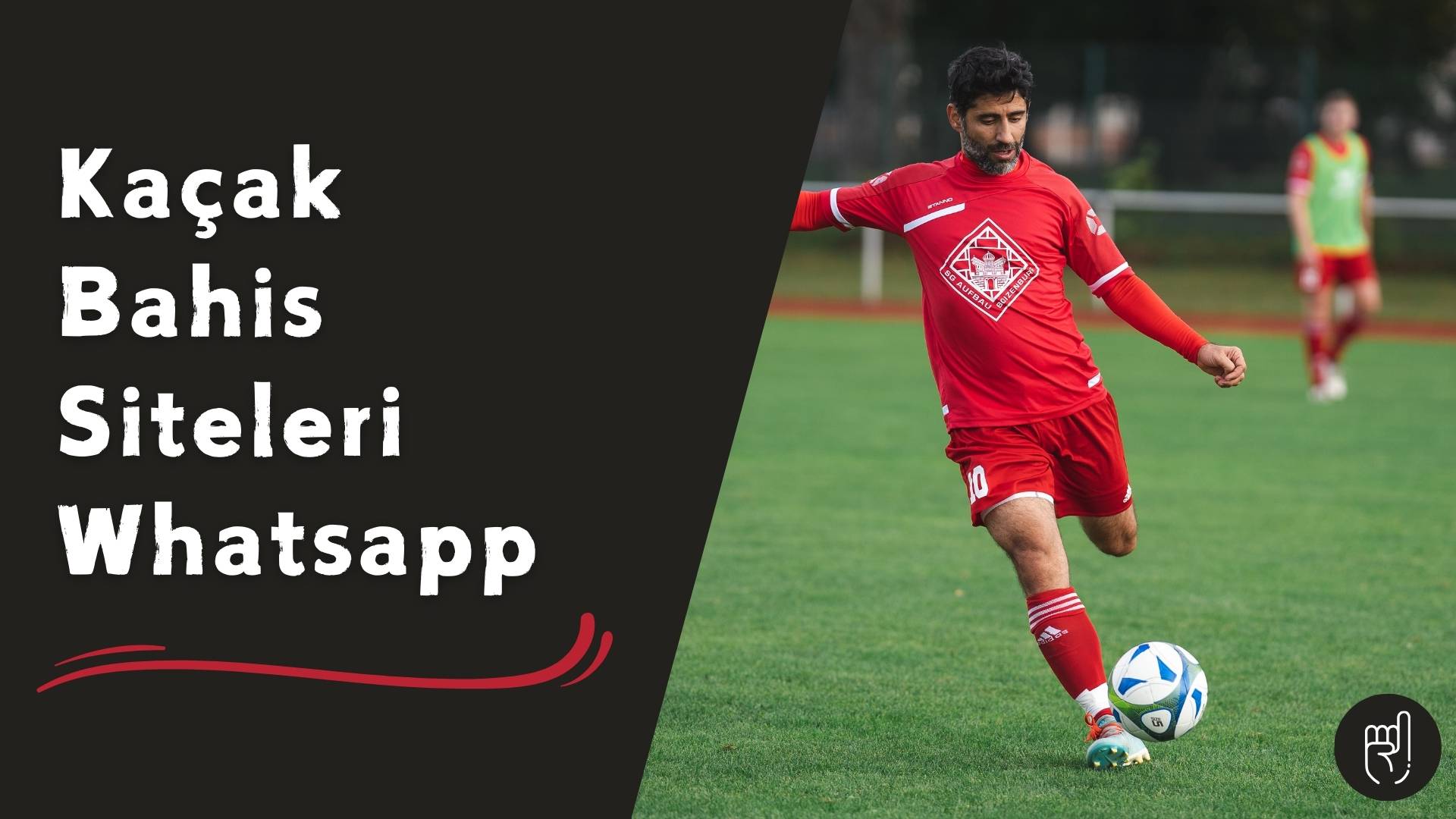 Kaçak Bahis Siteleri Whatsapp